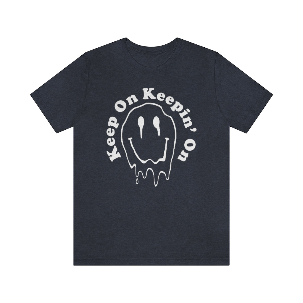 Retro Melted Smiley Face "Keep on Keepin' on" shirt - Fractalista Designs