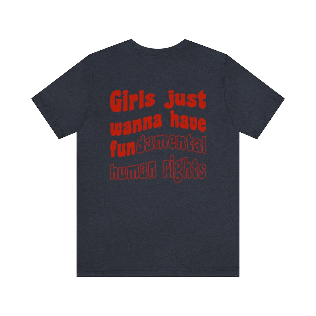 Girls Just Wanna Have Fundamental Human Rights Shirt - Fractalista Designs