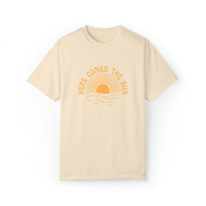 Here Comes the Sun Comfort Colors Shirt