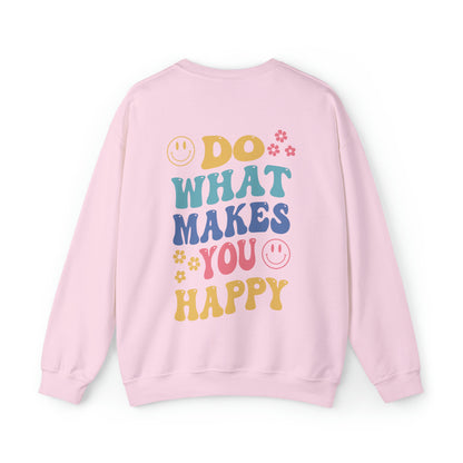 Do What Makes You Happy Back Print Crewneck Sweatshirt - Fractalista Designs