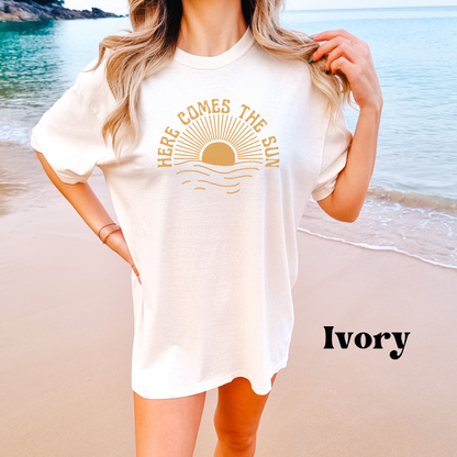 Here Comes the Sun Comfort Colors Shirt