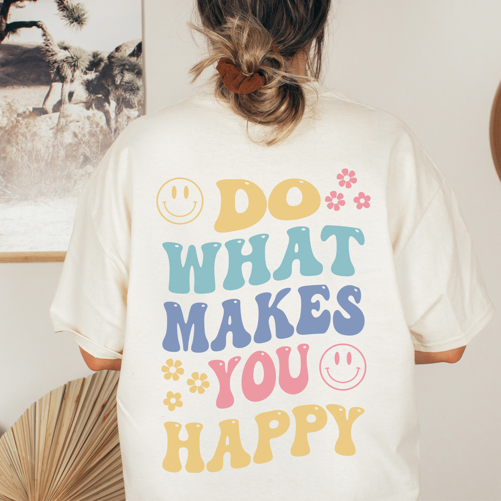 Do What Makes You Happy Back Print Shirt Bella & Canvas - Fractalista Designs