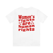 Women's Rights are Human Rights Pro Roe Pro Choice Shirt, Protect Roe vs Wade, My Body My Choice Shirt, Activist Shirt, reproductive rights tshirt, Protest Tee