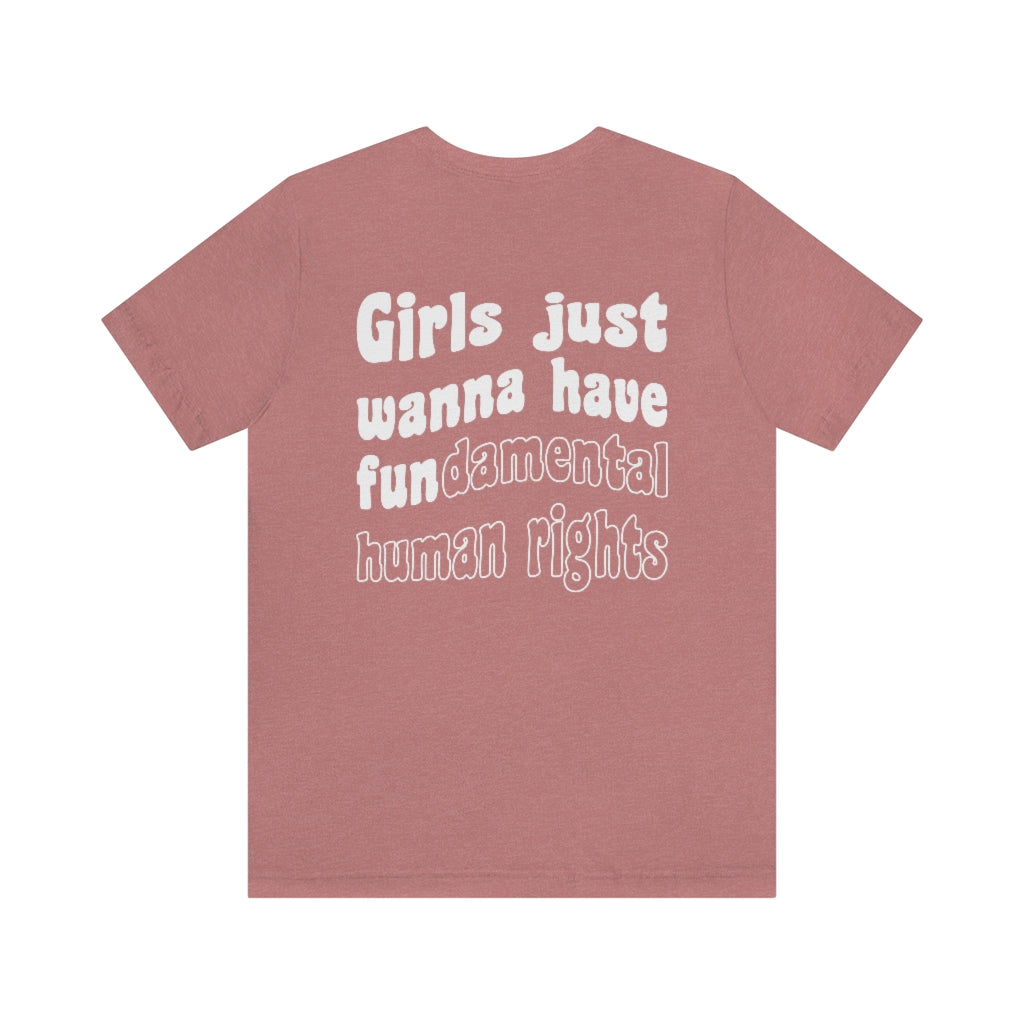 Girls Just Wanna Have Fundamental Human Rights Pro Choice T-Shirt - Fractalista Designs