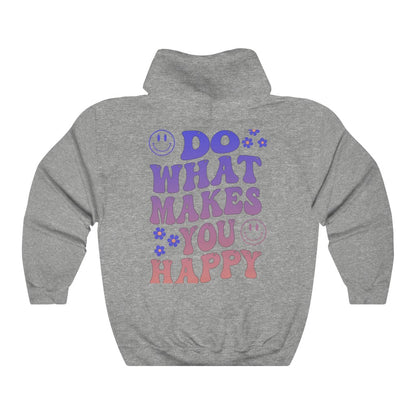Do What Makes You Happy Hoodie Hooded Sweatshirt - Fractalista Designs