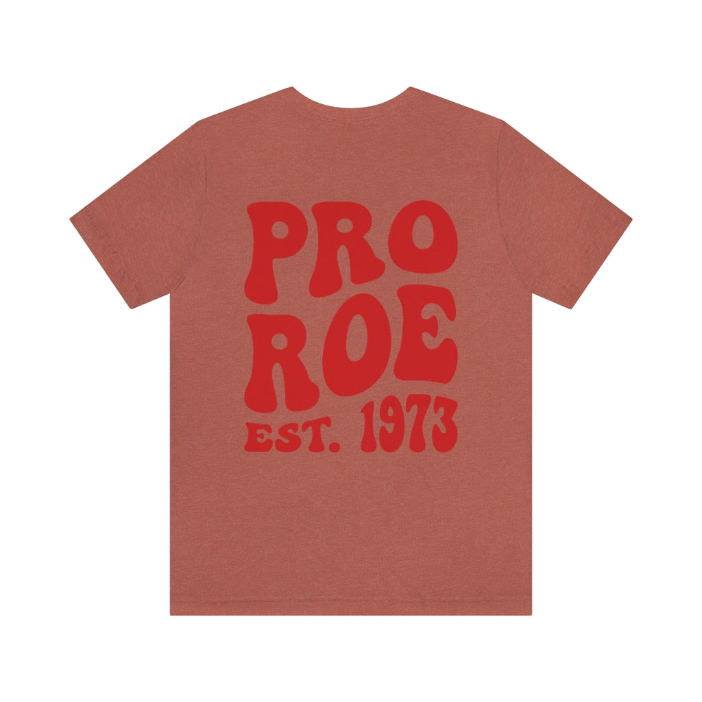 Copy of Pro Roe 1973, Pro Choice Shirt, Protect Roe vs Wade, My Body My Choice Shirt, Activist Shirt, reproductive rights tshirt, Protest Tee - Fractalista Designs