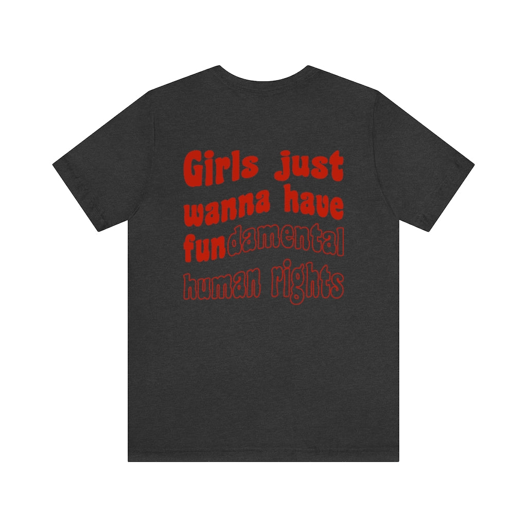 Girls Just Wanna Have Fundamental Human Rights Shirt - Fractalista Designs