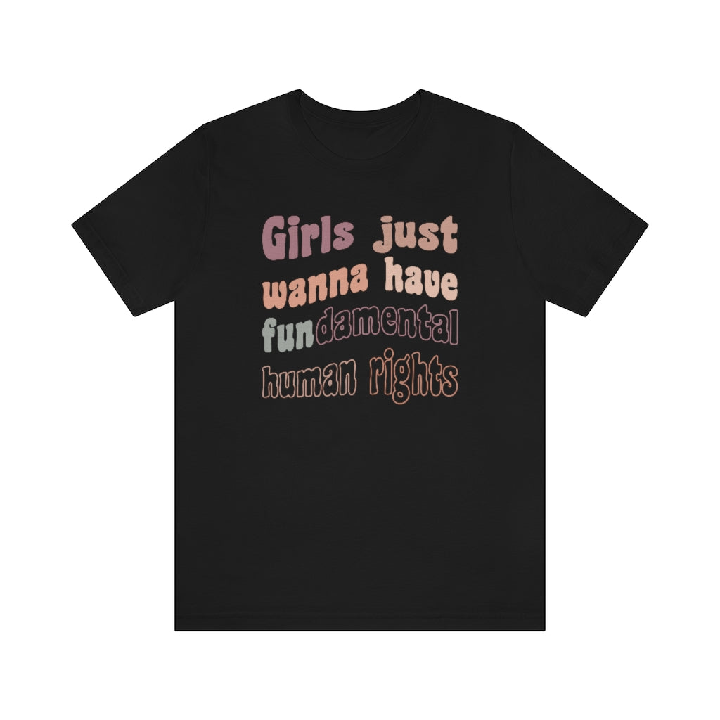 Girls Just Wanna Have FUNdamental Human Rights Shirt - Fractalista Designs