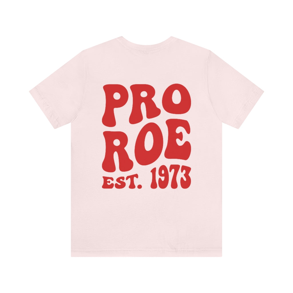 Copy of Pro Roe 1973, Pro Choice Shirt, Protect Roe vs Wade, My Body My Choice Shirt, Activist Shirt, reproductive rights tshirt, Protest Tee - Fractalista Designs