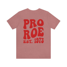 Copy of Pro Roe 1973, Pro Choice Shirt, Protect Roe vs Wade, My Body My Choice Shirt, Activist Shirt, reproductive rights tshirt, Protest Tee