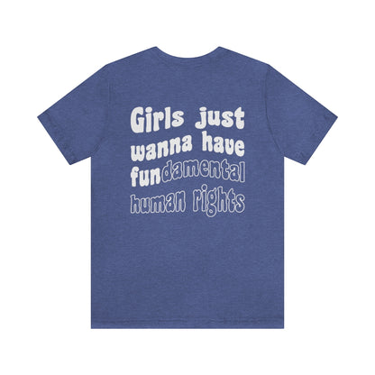 Girls Just Wanna Have Fundamental Human Rights Pro Choice T-Shirt - Fractalista Designs