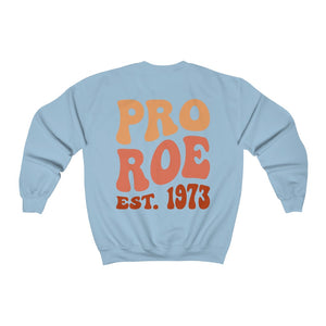 Pro Roe 1973 Oversized Crewneck Sweatshirt, Pro Choice Sweatshirt Roe vs Wade, My Body My Choice Shirt, Protect Roe v Wade Sweatshirt