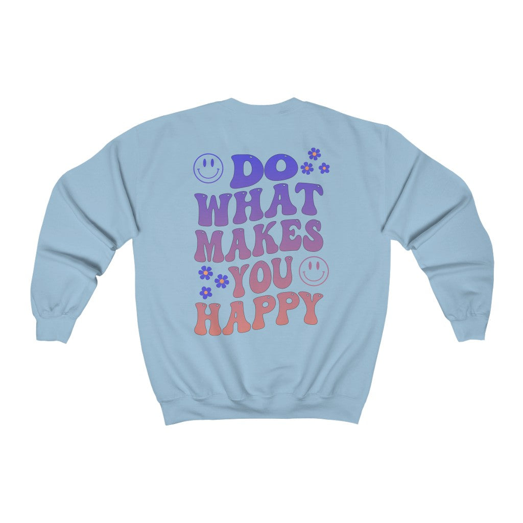 Do What Makes You Happy Crewneck Sweatshirt - Fractalista Designs