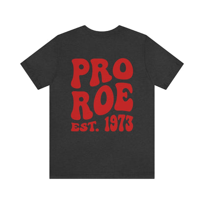 Copy of Pro Roe 1973, Pro Choice Shirt, Protect Roe vs Wade, My Body My Choice Shirt, Activist Shirt, reproductive rights tshirt, Protest Tee - Fractalista Designs