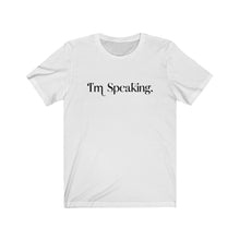 Kamala Harris "I'm Speaking" Quote Unisex Jersey Short Sleeve Tee