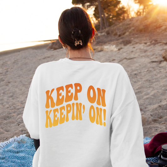 Keep On Keepin' On Smiley Face Sweatshirt Crew Neck